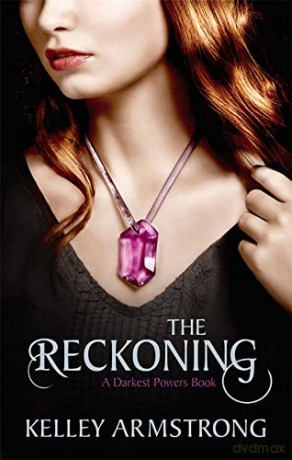 The Reckoning: Book 3 of the Darkest Powers Series - Kelley Armstrong [KSIĄŻKA]