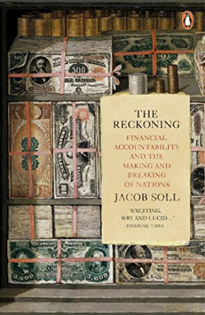 The Reckoning: Financial Accountability and the Making and Breaking of Nations - Jacob Soll [KSIĄŻKA]