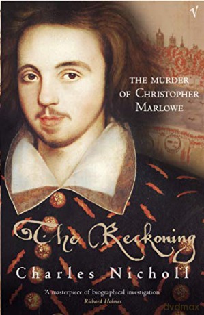 The Reckoning: The Murder of Christopher Marlowe - Charles Nicholl [KSIĄŻKA]
