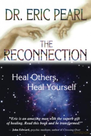 The Reconnection: Heal Others, Heal Yourself - Dr. Eric Pearl [KSIĄŻKA]