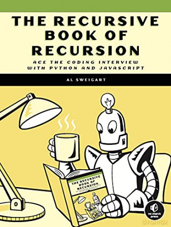 The Recursive Book of Recursion: Ace the Coding Interview with Python and Javascript - Al Sweigart [KSIĄŻKA]