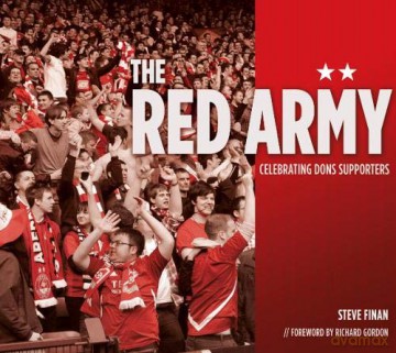 The Red Army: Celebrating Dons Supporters: 1 - Steve Finan [KSIĄŻKA]
