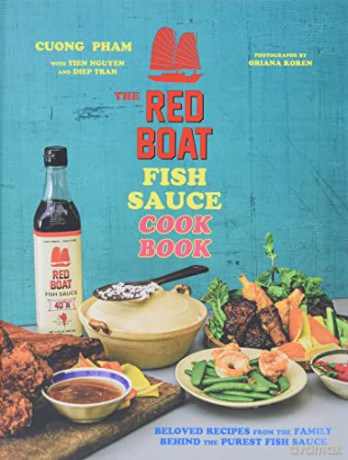The Red Boat Fish Sauce Cookbook: Beloved Recipes from the Family Behind the Purest Fish Sauce - Cuong Pham [KSIĄŻKA]