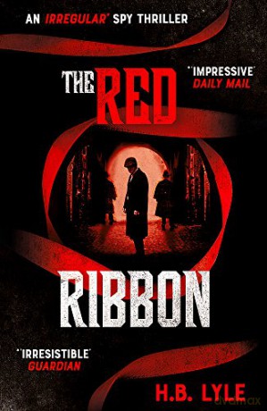 The Red Ribbon: An Irregular Spy Thriller (The Irregular) - H.B. Lyle [KSIĄŻKA]