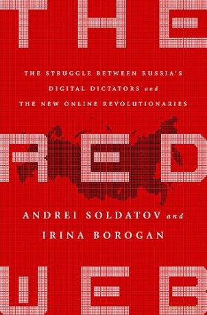 The Red Web: The Kremlin's Wars on the Internet - Andrei Soldatov [KSIĄŻKA]