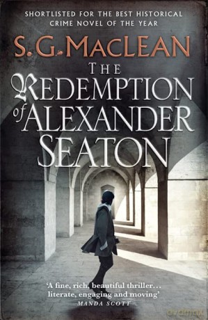 The Redemption of Alexander Seaton: Alexander Seaton 1: Top notch historical thriller by the author of the acclaimed Seeker series - MacLean [KSIĄŻKA]