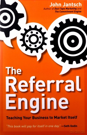The Referral Engine: Teaching Your Business to Market Itself - John Jantsch [KSIĄŻKA]