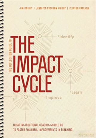 The Reflection Guide to The Impact Cycle: What Instructional Coaches Should Do to Foster Powerful Improvements in Teaching - Clinton Carlson [KSIĄŻKA]