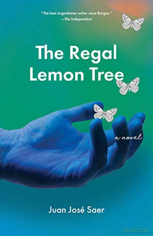 The Regal Lemon Tree - Juan José Saer [KSIĄŻKA]