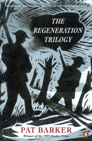 The Regeneration Trilogy: Pat Barker - Pat Barker [KSIĄŻKA]