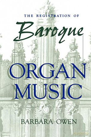 The Registration of Baroque Organ Music - Barbara Owen [KSIĄŻKA]
