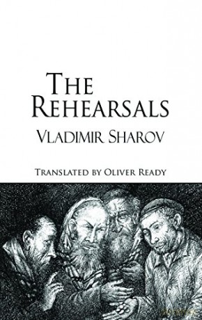 The Rehearsals (Dedalus Europe) - Vladimir Sharov [KSIĄŻKA]