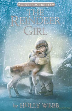The Reindeer Girl (Winter Journeys) - Holly Webb [KSIĄŻKA]