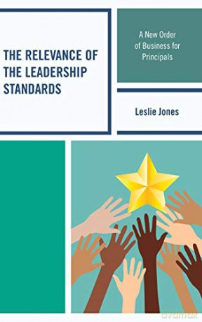 The Relevance of the Leadership Standards: A New Order of Business for Principals - Leslie Jones [KSIĄŻKA]