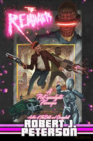 The Remnants (The Deadblast Chronicles) - Robert J. Peterson [KSIĄŻKA]