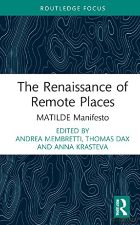 The Renaissance of Remote Places: MATILDE Manifesto (Routledge Studies on Remote Places and Remoteness) - Andrea Membretti [KSIĄŻKA]