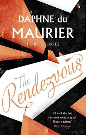 The Rendezvous And Other Stories (Virago Modern Classics) - Daphne Du Maurier [KSIĄŻKA]