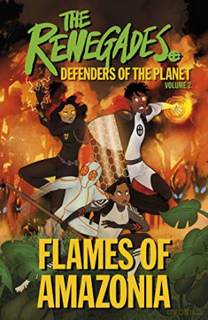 The Renegades Flames of Amazonia: Defenders of the Planet - Jeremy Brown [KOMIKS]