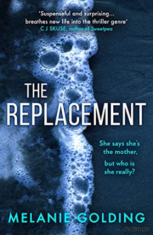 The Replacement: from the bestselling author of Little Darlings comes a brand new suspenseful thriller full of twist and turns for winter 2021 - Melanie Golding [KSIĄŻKA]