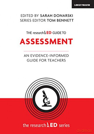 The researchED Guide to Assessment: An evidence-informed guide for teachers - Sarah Donarski [KSIĄŻKA]