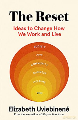 The Reset: Ideas to Change How We Work and Live - Elizabeth Uviebinené [KSIĄŻKA]