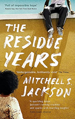 The Residue Years: from Pulitzer prize-winner Mitchell S. Jackson - Mitchell S. Jackson [KSIĄŻKA]