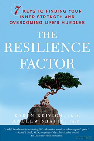 The Resilience Factor: 7 Keys to Finding Your Inner Strength and Overcoming Life's Hurdles - Karen Reivich [KSIĄŻKA]
