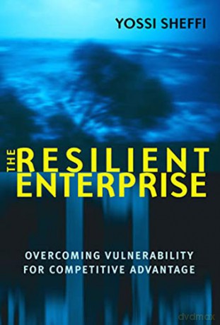 The Resilient Enterprise: Overcoming Vulnerability for Competitive Advantage (The MIT Press) - Yossi Sheffi [KSIĄŻKA]