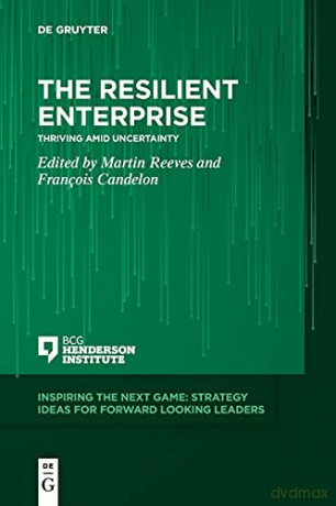 The Resilient Enterprise: Thriving amid Uncertainty: 3 (Inspiring the Next Game) - François Candelon [KSIĄŻKA]