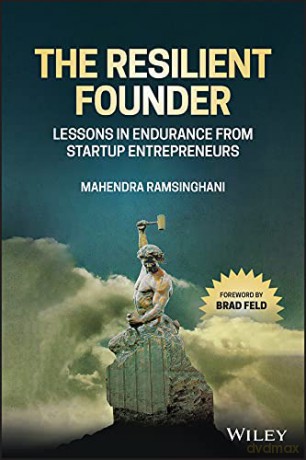 The Resilient Founder - Lessons in Endurance from Startup Entrepreneurs - Mahendra Ramsinghani [KSIĄŻKA]