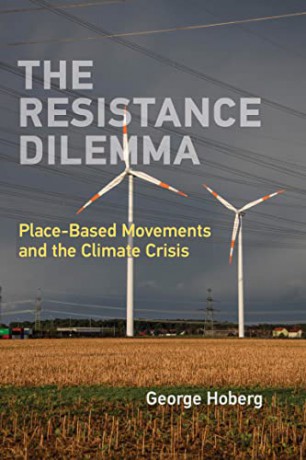 The Resistance Dilemma: Place-Based Movements and the Climate Crisis (American and Comparative Environmental Policy) - George Hoberg [KSIĄŻKA]