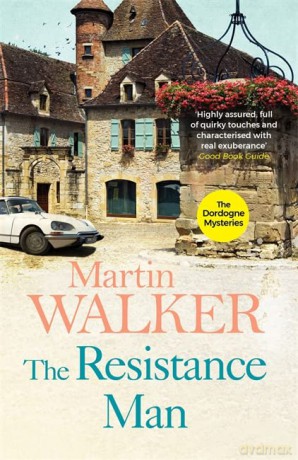 The Resistance Man: The Dordogne Mysteries 6 - Martin Walker [KSIĄŻKA]