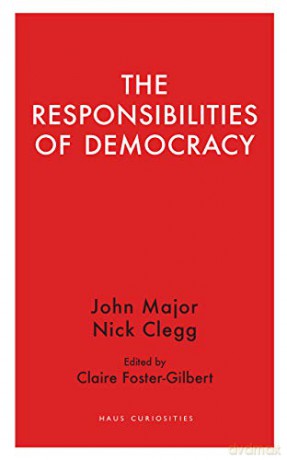 The Responsibilities of Democracy (Haus Curiosities) - John Major [KSIĄŻKA]