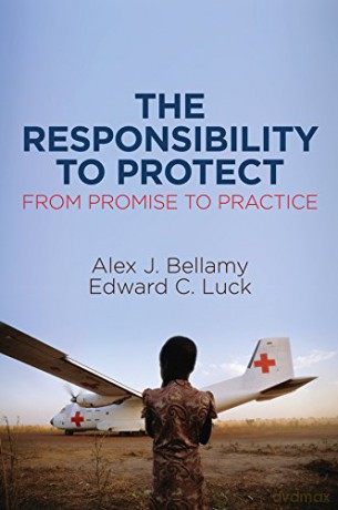 The Responsibility to Protect: From Promise to Practice - Alex J. Bellamy [KSIĄŻKA]