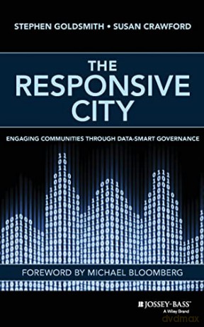 The Responsive City: Engaging Communities Through Data-Smart Governance - Stephen Goldsmith [KSIĄŻKA]