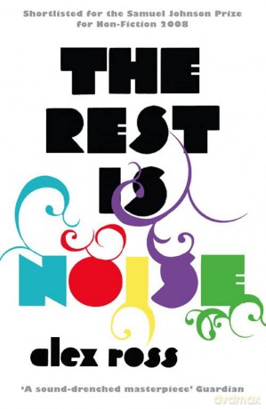 The Rest is Noise: Listening to the Twentieth Century - Alex Ross [KSIĄŻKA]