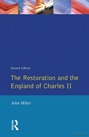 The Restoration and the England of Charles II (Seminar Studies In History) - John Miller [KSIĄŻKA]