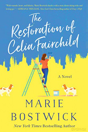 The Restoration of Celia Fairchild: A Novel - Marie Bostwick [KSIĄŻKA]