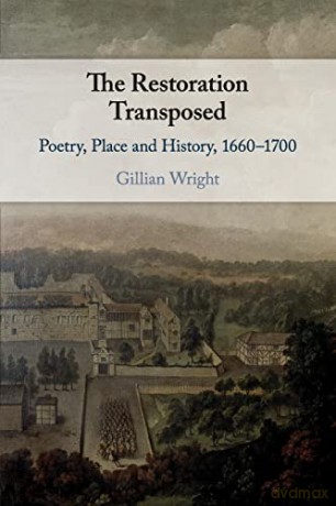 The Restoration Transposed: Poetry, Place and History, 1660-1700 - Gillian Wright [KSIĄŻKA]