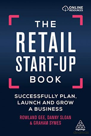 The Retail Start-Up Book: Successfully Plan, Launch and Grow a Business - Rowland Gee [KSIĄŻKA]