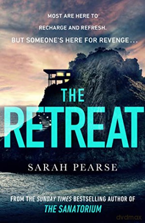 The Retreat: The new top ten Sunday Times bestseller from the author of The Sanatorium (Detective Elin Warner Series, 2) - Sarah Pearse [KSIĄŻKA]
