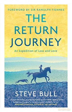 The Return Journey: an expedition of loss and love - Steve Bull [KSIĄŻKA]