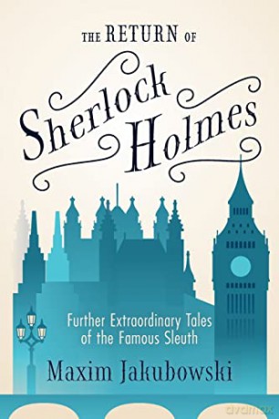 The Return of Sherlock Holmes: Further Extraordinary Tales of the Famous Sleuth (The Series of Extraordinary Mystery Stories) - Maxim Jakubowski [KSIĄŻKA]