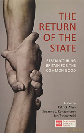The Return of the State: Restructuring Britain for the Common Good - Patrick Allen [KSIĄŻKA]