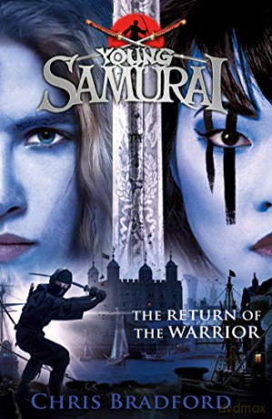 The Return of the Warrior (Young Samurai book 9) (Young Samurai, 9) - Chris Bradford [KSIĄŻKA]