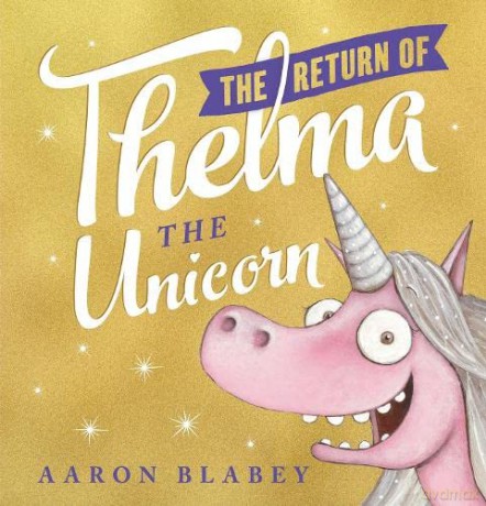 The Return of Thelma the Unicorn - Aaron Blabey [KSIĄŻKA]