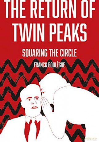 The Return of Twin Peaks: Squaring the Circle - Franck Boulegue [KSIĄŻKA]