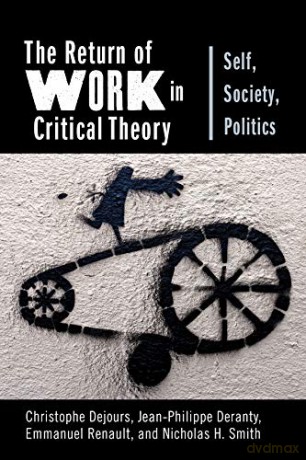 The Return of Work in Critical Theory: Self, Society, Politics: 55 (New Directions in Critical Theory) - Nicholas H. Smith [KSIĄŻKA]