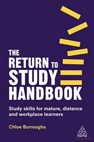 The Return to Study Handbook: Study Skills for Mature, Distance, and Workplace Learners - Chloe Burroughs [KSIĄŻKA]
