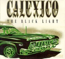 Calexico: The Black Light [CD]